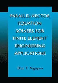 bokomslag Parallel-Vector Equation Solvers for Finite Element Engineering Applications