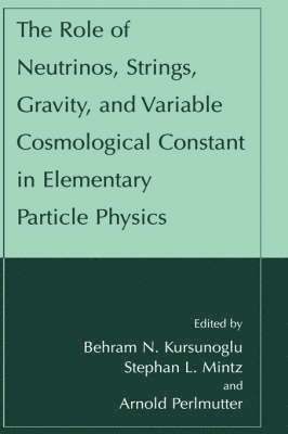 The Role of Neutrinos, Strings, Gravity, and Variable Cosmological Constant in Elementary Particle Physics 1