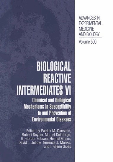 Patrick M. Dansette, Robert R. Snyder, Terrence J. Monks, David J. Jollow, I. Glenn Sipes, Helmut Greim, G. Gordon Gibson, Marcel Delaforge - Biological Reactive Intermediates Vi, Inbunden
