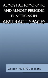 bokomslag Almost Automorphic and Almost Periodic Functions in Abstract Spaces