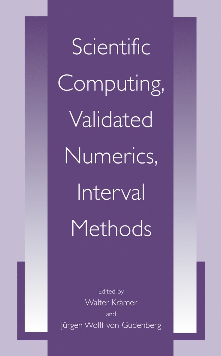 Walter Kramer, Richard N. Arteca, Walter Krämer, Jürgen Wolff von Gudenberg, Jürgen Wolff Von Gudenberg, Jürgen Wolff von Gudenberg - Scientific Computing, Validated Numerics, Interval Methods, Inbunden