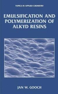 bokomslag Emulsification and Polymerization of Alkyd Resins