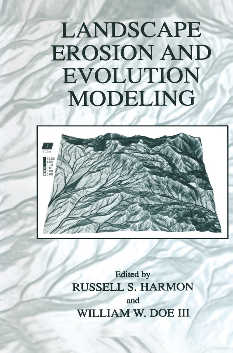 Russell S. Harmon, R. S. Harmon, Russell S. Harmon, William W. Doe III - Landscape Erosion and Evolution Modeling, Inbunden