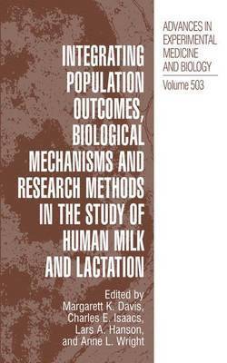 Integrating Population Outcomes, Biological Mechanisms and Research Methods in the Study of Human Milk and Lactation 1