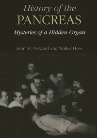 bokomslag History of the Pancreas: Mysteries of a Hidden Organ