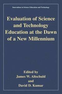 bokomslag Evaluation of Science and Technology Education at the Dawn of a New Millennium