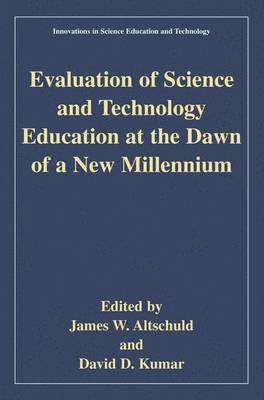 Evaluation of Science and Technology Education at the Dawn of a New Millennium 1