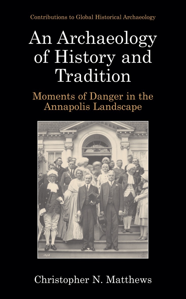 Christopher N. Matthews, Christopher N Matthews - Archaeology of History and Tradition, Inbunden