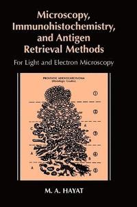 bokomslag Microscopy, Immunohistochemistry, and Antigen Retrieval Methods
