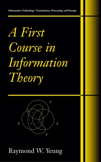 Raymond W. Yeung - First Course in Information Theory, Inbunden