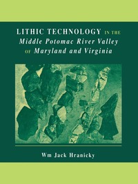 bokomslag Lithic Technology in the Middle Potomac River Valley of Maryland and Virginia