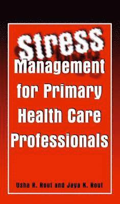 Stress Management for Primary Health Care Professionals 1