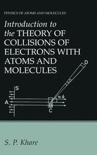 bokomslag Introduction to the Theory of Collisions of Electrons with Atoms and Molecules