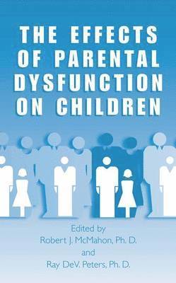 The Effects of Parental Dysfunction on Children 1
