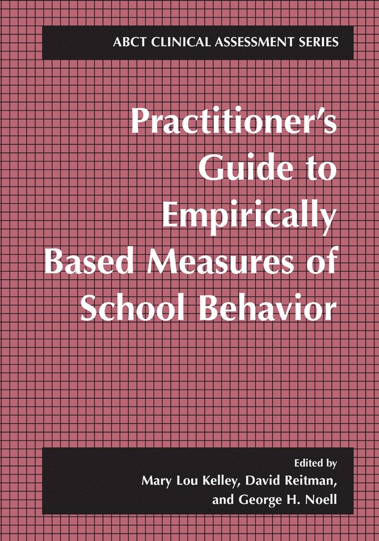 Mary Lou Kelley, David Reitman, George H. Noell, George H Noell - Practitioner’s Guide to Empirically Based Measures of School Behavior, Inbunden