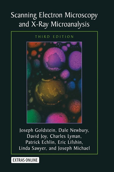 Joseph Goldstein, Dale E. Newbury, David C. Joy, Charles E. Lyman, Patrick Echlin, Eric Lifshin, Linda Sawyer, J.R. Michael - Scanning Electron Microscopy and X-Ray Microanalysis, Inbunden