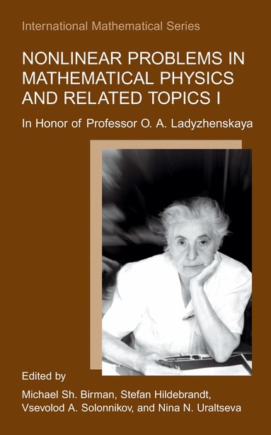 Michael Sh. Birman, Stefan Hildebrandt, Vsevolod A. Solonnikov, Nina N. Uraltseva - Nonlinear Problems in Mathematical Physics and Related Topics I, Inbunden