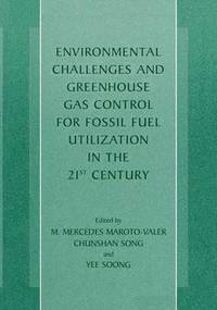 bokomslag Environmental Challenges and Greenhouse Gas Control for Fossil Fuel Utilization in the 21st Century