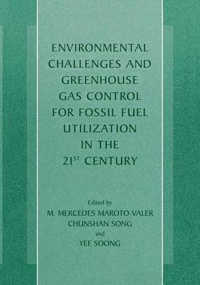 bokomslag Environmental Challenges and Greenhouse Gas Control for Fossil Fuel Utilization in the 21st Century