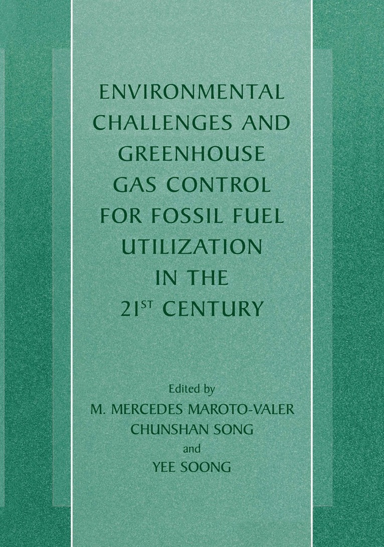 Environmental Challenges and Greenhouse Gas Control for Fossil Fuel Utilization in the 21st Century 1