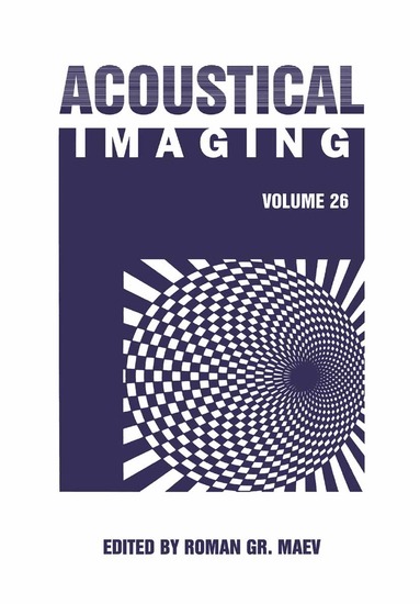 Roman Gr Maev, International Symposium on Acoustical Im, Roman Gr. Maev - Acoustical Imaging, Inbunden