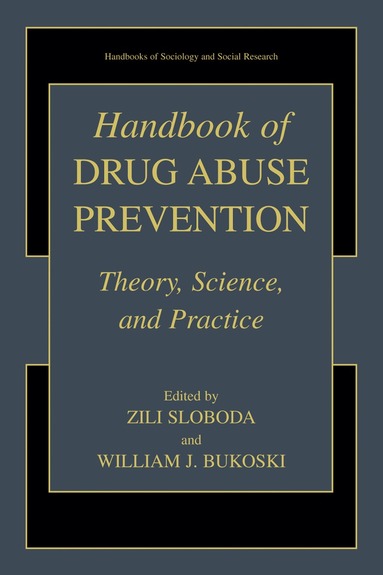 Zili Sloboda, William J. Bukoski - Handbook of Drug Abuse Prevention, Inbunden
