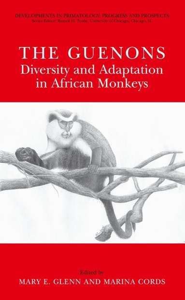 Mary E. Glenn, Marina Cords - Guenons: Diversity and Adaptation in African Monkeys, Inbunden