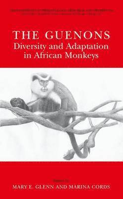 bokomslag The Guenons: Diversity and Adaptation in African Monkeys