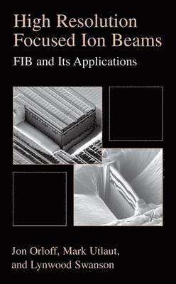 High Resolution Focused Ion Beams: FIB and its Applications 1