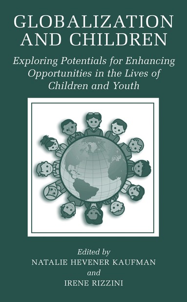 Natalie Hevener Kaufman, Irene Rizzini - Globalization and Children, Inbunden
