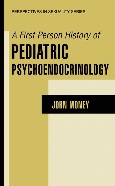 bokomslag First Person History of Pediatric Psychoendocrinology