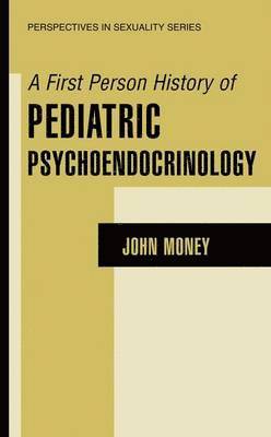 A First Person History of Pediatric Psychoendocrinology 1