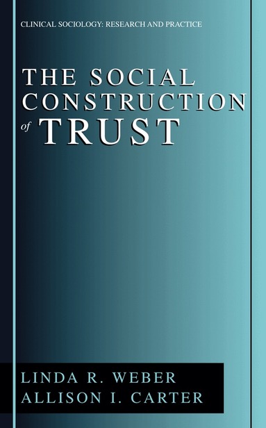 Linda R. Weber, Allison I. Carter - Social Construction of Trust, Inbunden