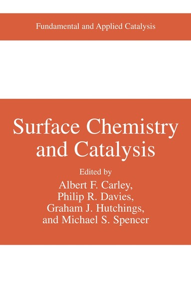 Albert F. Carley, Vladimir A. Vasilenko, Albert F. Carley, Philip R. Davies, Graham J. Hutchings, Michael S. Spencer - Surface Chemistry and Catalysis, Inbunden