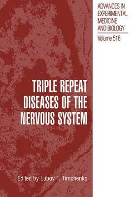 Triple Repeat Diseases of the Nervous Systems 1