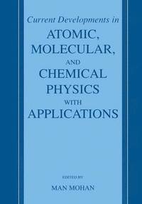 bokomslag Current Developments in Atomic, Molecular, and Chemical Physics with Applications