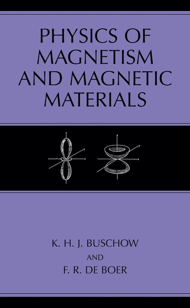 K.H.J Buschow, F.R. de Boer - Physics of Magnetism and Magnetic Materials, Inbunden