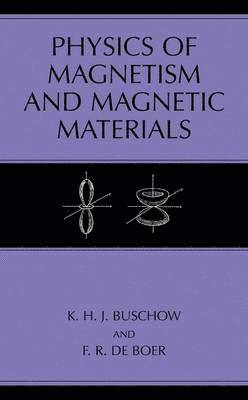 K.H.J Buschow, F.R. de Boer, K. H. J. Buschow, F. R. De Boer, K. H. J Buschow - Physics of Magnetism and Magnetic Materials, Inbunden