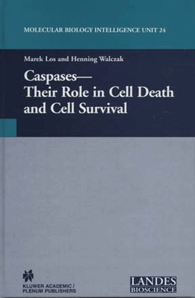 Orlando J. Castejon, Marek Los, Marek Los, Henning Walczak - Caspases: Their Role in Cell Death and Cell Survival, Inbunden