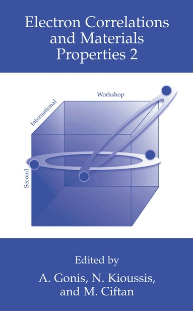 Antonios Gonis, Nicholis Kioussis, A. Gonis, Nicholis Kioussis, Mikael Ciftan - Electron Correlations and Materials Properties 2, Inbunden
