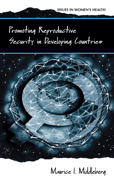 Maurice I. Middleberg - Promoting Reproductive Security in Developing Countries, Inbunden