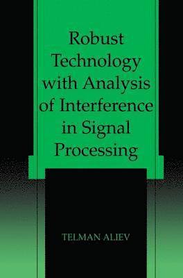 Telman Aliev - Robust Technology with Analysis of Interference in Signal Processing, Inbunden