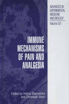 Halina Machelska, Christoph Stein - Immune Mechanisms of Pain and Analgesia, Inbunden