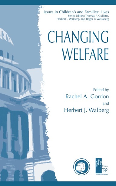 Rachel A. Gordon, Herbert J. Walberg - Changing Welfare, Inbunden
