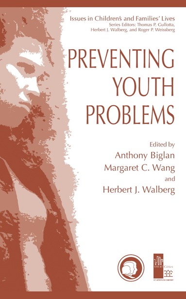 Anthony Biglan, Margaret C. Wang, Herbert J. Walberg - Preventing Youth Problems, Inbunden