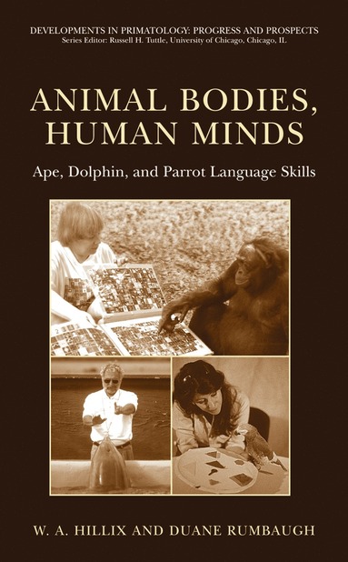 bokomslag Animal Bodies, Human Minds: Ape, Dolphin, and Parrot Language Skills