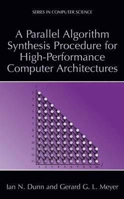A Parallel Algorithm Synthesis Procedure for High-Performance Computer Architectures 1