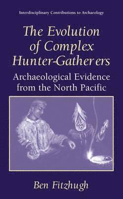 The Evolution of Complex Hunter-Gatherers 1