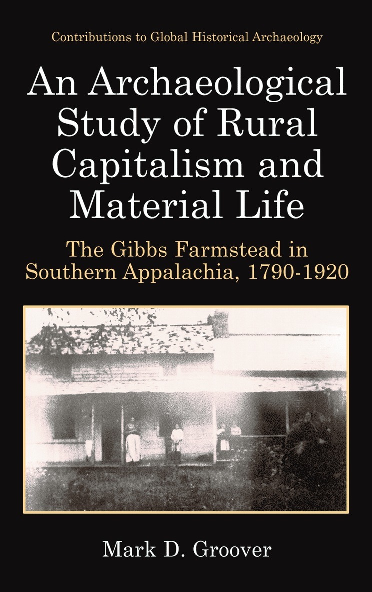 Mark D. Groover - Archaeological Study of Rural Capitalism and Material Life, Häftad