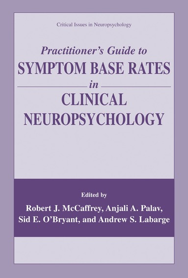 Robert J. McCaffrey, Anjali A. Palav, Sid O'Bryant, Andrew S. Labarge - Practitioner’s Guide to Symptom Base Rates in Clinical Neuropsychology, Häftad
